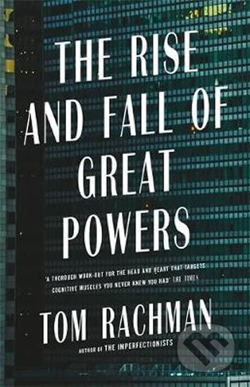 The Rise and Fall of Great Powers - Tom Rachman, Quercus, 2018