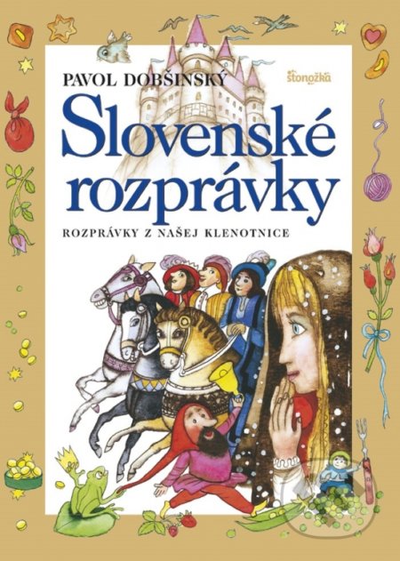 Slovenské rozprávky 1 - Pavol Dobšinský, Ľuba Končeková-Veselá (ilustrátor), Stonožka, 2020