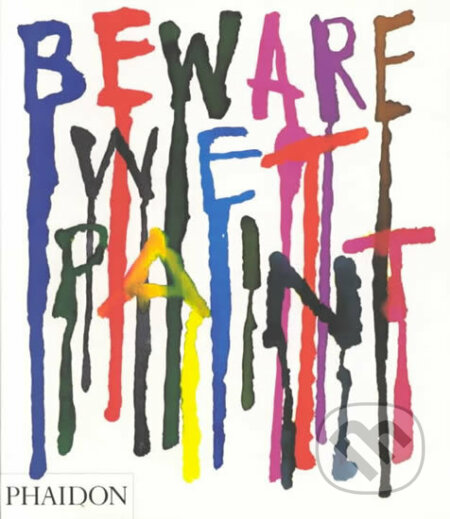 Beware Wet Paint - Jeremy Myerson, Alan Fletcher, David Gibbs, Phaidon, 2017