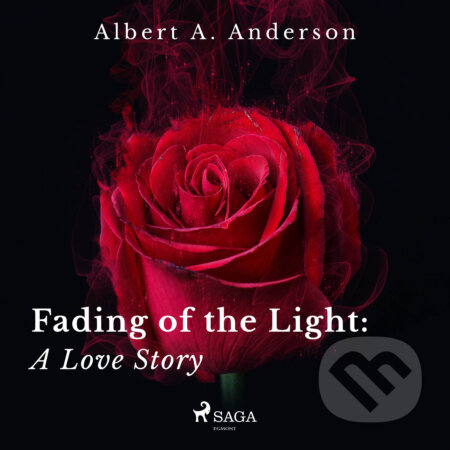 Fading of the Light: A Love Story (EN) - Albert A. Anderson, Saga Egmont, 2020