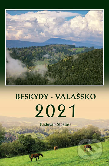 Kalendář 2021 Beskydy/Valašsko - nástěnný - Radovan Stoklasa, Justine, 2020