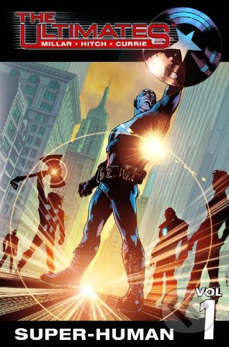 Ultimates Vol.1: Super-human - Mark Millar, Bryan Hitch (Ilustrátor), Marvel, 2006