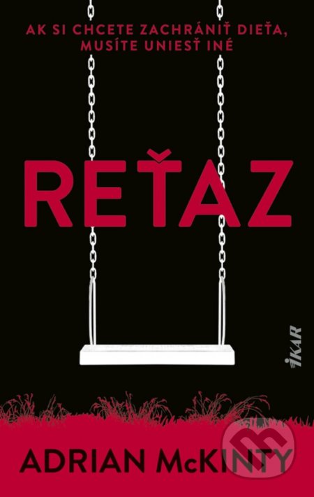 Reťaz - Adrian McKinty, Ikar, 2020