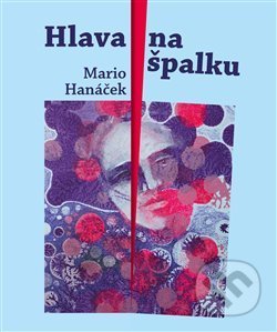 Hlava na špalku - Mario Hanáček, Martin Koláček - E-knihy jedou, 2020