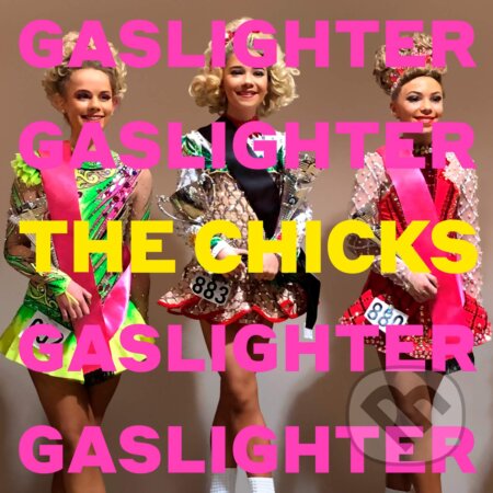 Dixie Chicks: Gaslighter - Dixie Chicks, Hudobné albumy, 2020