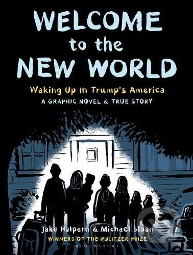 Welcome to the New World - Jake Halpern, Michael Sloan (ilustrácie), Bloomsbury, 2020