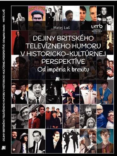 Dejiny britského televízneho humoru v historicko-kultúrnej perspektíve - Matej Laš, Belianum, 2020