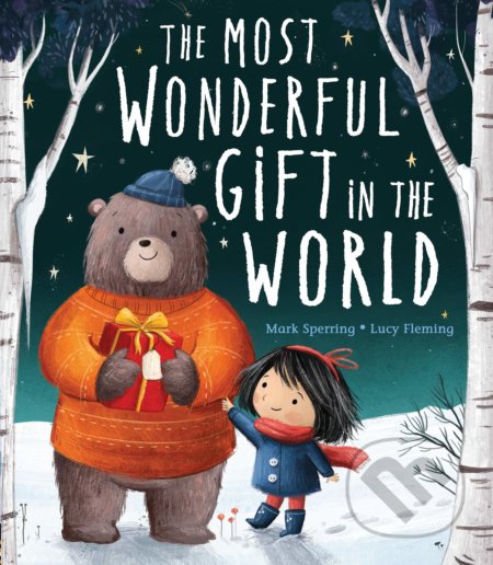 The Most Wonderful Gift in the World - Mark Sperring, Lucy Fleming (ilustrácie), Little Tiger, 2020