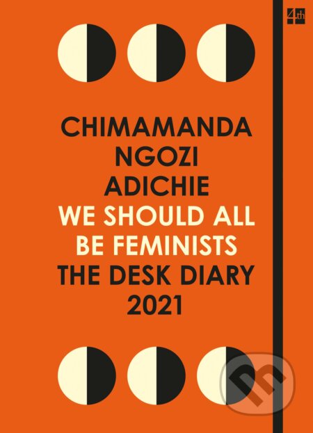 We Should All Be Feminists: The Desk Diary 2021 - Chimamanda Ngozi Adichie, Fourth Estate, 2020