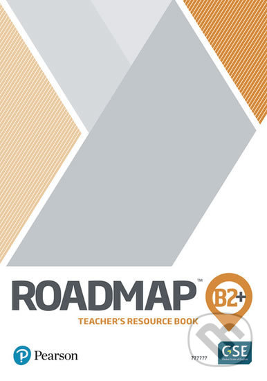 Roadmap B2+ Teacher’s Book with Digital Resources & Assessment Package - Damian Williams, Pearson, 2020