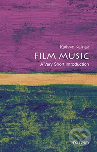 Film Music - Kathryn Kalinak, Oxford University Press, 2010
