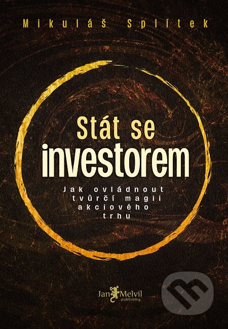 Stát se investorem - Mikuláš Splítek, Jan Melvil publishing, 2020