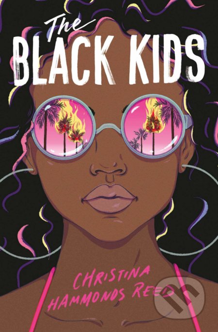The Black Kids - Christina Hammonds Reed, Simon & Schuster, 2020