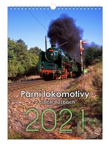 Parní lokomotivy současnosti - nástěnný kalendář 2021, Carpe diem, 2020