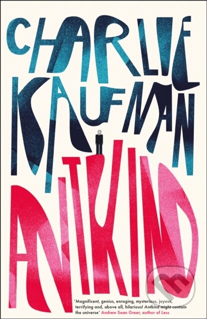 Antkind - Charlie Kaufman, Fourth Estate, 2020