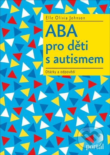 ABA pro děti s autismem - Elle Olivia Johnson, Portál, 2020