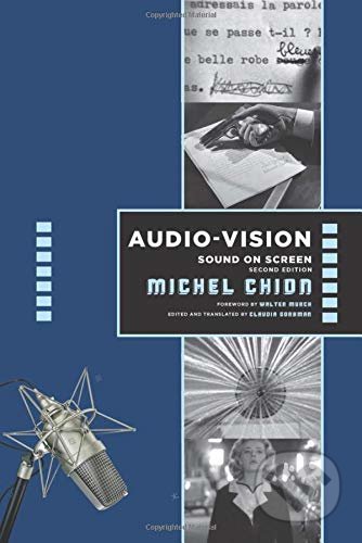 Audio-Vision: Sound on Screen - Michel Chion, Columbia University Press, 2019