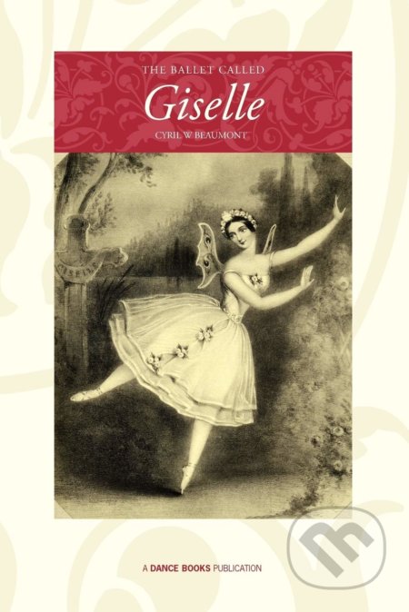 Ballet Called Giselle - Cyril W. Beaumont, Dance Books, 2011