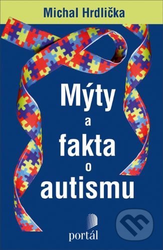Mýty a fakta o autismu - Michal Hrdlička, Portál, 2020