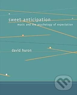 Sweet Anticipation - David Huron, The MIT Press, 2008
