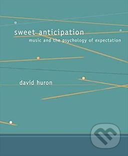 Sweet Anticipation - David Huron, The MIT Press, 2008