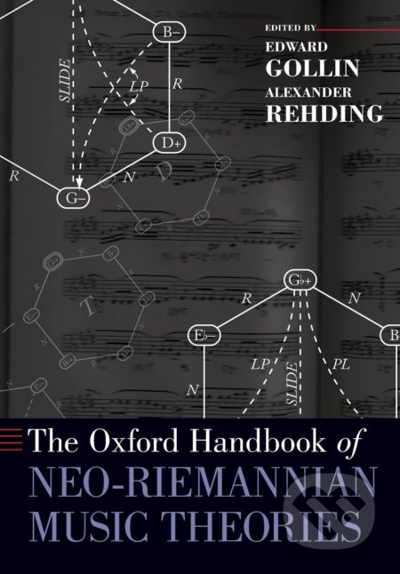 Oxford Handbook of Neo-Riemannian Music Theories, Oxford University Press, 2014
