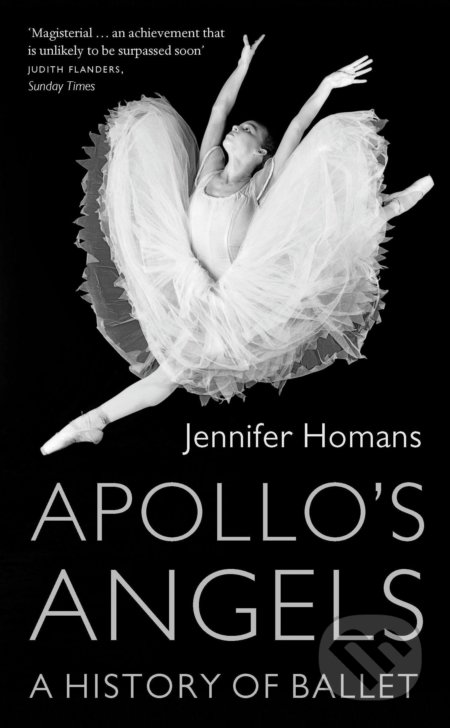 Apollo&#039;s Angels - Jennifer Homans, Granta Books, 2011