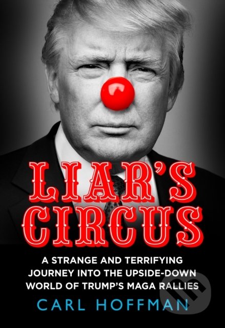 Liar&#039;s Circus - Carl Hoffman, HarperCollins, 2020