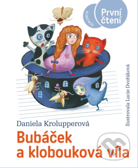 Bubáček a klobouková víla - Daniela Krolupperová, Lucie Dvořáková (ilustrátor), Albatros CZ, 2020