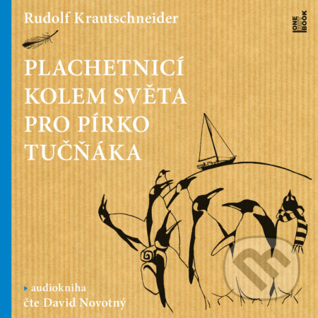 Plachetnicí kolem světa pro pírko tučňáka - Rudolf Krautschneider, OneHotBook, 2020
