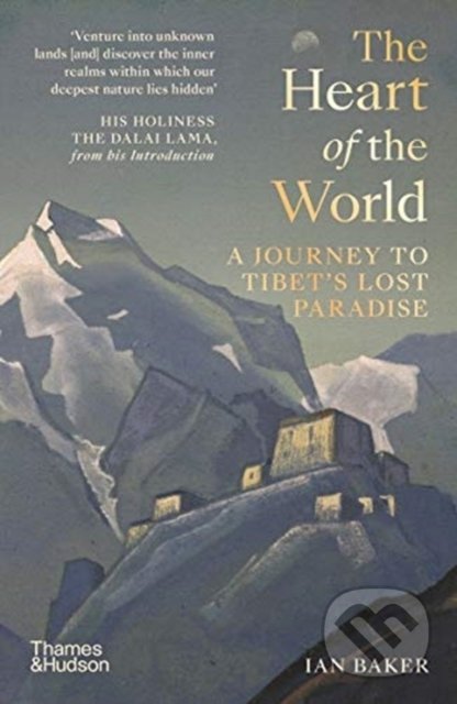 The Heart of the World (A Journey to Tibet’s Lost Paradise) - kniha z kategorie Mapy a cestování