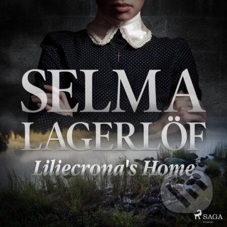 Liliecrona&#039;s Home (EN) - Selma Lagerlöf, Saga Egmont, 2020