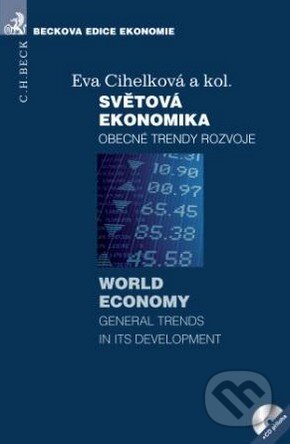 Světová ekonomika - Eva Cihelková a kol., C. H. Beck, 2009