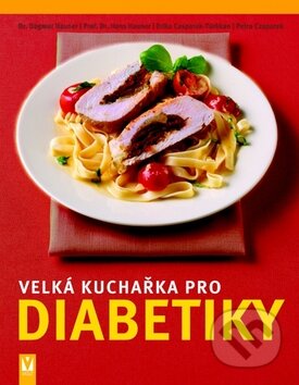 Velká kuchařka pro diabetiky - Dagmar Hauner, Vašut, 2009