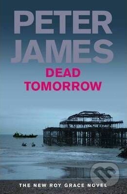 Dead Tomorrow - Peter James, Pan Books, 2009
