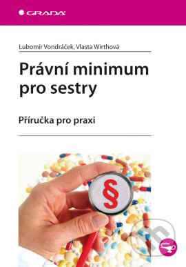 Právní minimum pro sestry - Lubomír Vondráček, Vlasta Wirthová, Grada, 2009