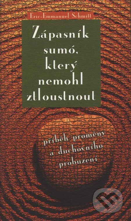 Zápasník sumó, který nemohl ztloustnout - Eric-Emmanuel Schmitt, Rybka Publishers, 2009
