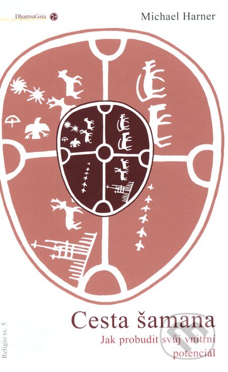 Cesta šamana (Jak probudit svůj vnitřní potenciál) - kniha z kategorie Magie a okultismus