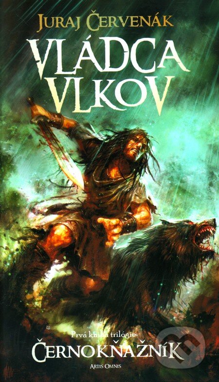 Vládca vlkov - Juraj Červenák, Michal Ivan (ilustrátor), Artis Omnis, 2009