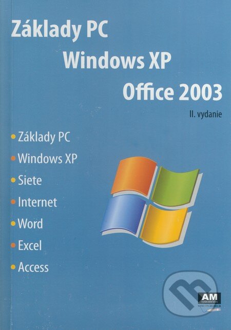 Základy PC, Windows XP, Office 2003 - Ján Skalka, Igor Jakab, AM-Skalka, 2009