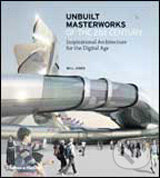 Unbuilt Masterworks of the 21st Century - Will Jones - kniha z kategorie Umění, design a architektura