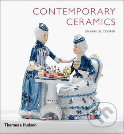 Contemporary Ceramics - Emmanuel Cooper, Thames & Hudson, 2009