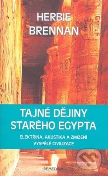 Tajné dějiny starého Egypta - Herbie Brennan, Remedium, 2009