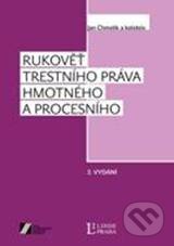 Kniha: Rukověť trestního práva hmotného a procesního (Jan Chmelík). Linde, 2009