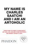 My Name is Charles Saatchi and I Am an Artoholic, Phaidon, 2009
