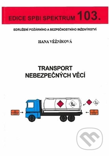 Transport nebezpečných věcí - Hana Věžníková, Sdružení požárního a bezpečnostního inženýrství, 2019