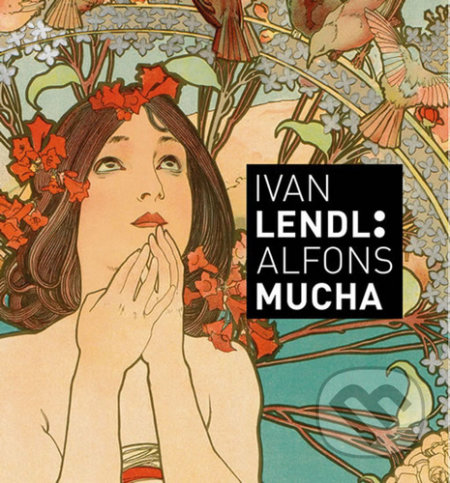 Ivan Lendl: Alfons Mucha - Jack Rennert, Karel Srp, Slovart CZ, 2020