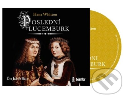 Poslední Lucemburk (audiokniha) (CD (mp3)) - Hana Whitton - audiokniha z kategorie Beletrie