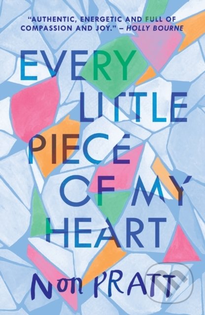 Every Little Piece of My Heart - Non Pratt, Walker books, 2020