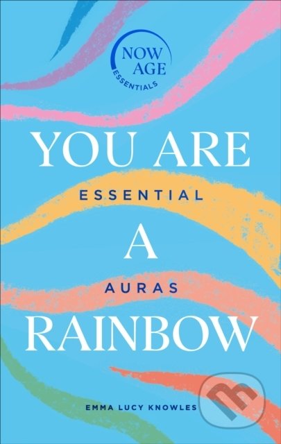 You Are A Rainbow (Essential Auras) - Emma Lucy Knowles - kniha z kategorie Ezoterika